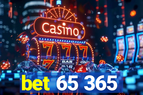 bet 65 365
